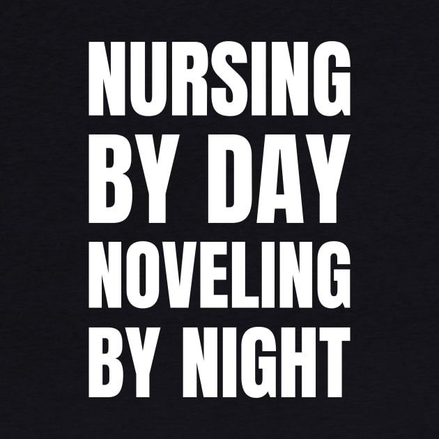 Registered Nurse Gift: Nursing by Day, Novel-ing by Night - Love Reading Apparel by YUED